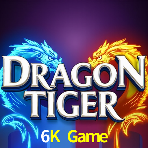 6K Game,6K Bet